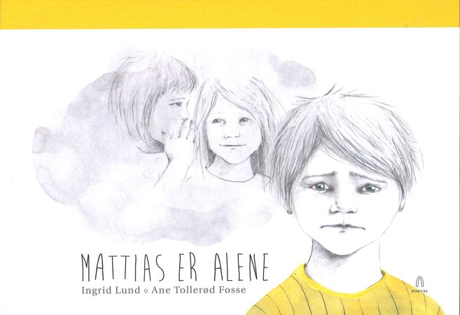 Mattias er alene 9788283140187 Ingrid Lund Brukte bøker