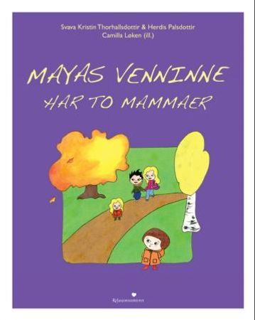 Mayas venninne har to mammaer 9788292900123   Herdis Palsdottir Brukte bøker