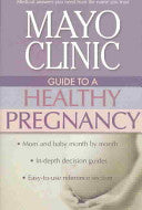 Mayo Clinic Guide to a Healthy Pregnancy 9780060746377 Mayo Clinic Brukte bøker