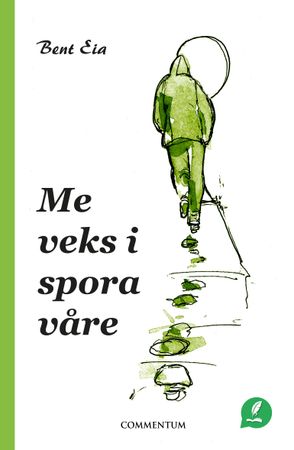 Me veks i spora våre 9788282334099 Bent Eia Brukte bøker