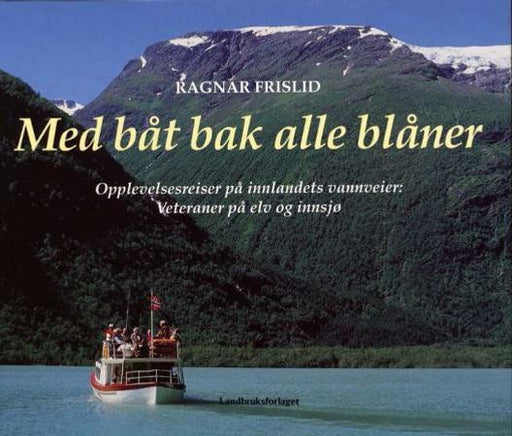 Med båt bak alle blåner 9788252924619 Ragnar Frislid Brukte bøker