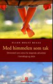 Med himmelen som tak: uterommet som arena for skapende aktiviteter i barnehag… 9788215003108 Ellen Holst Buaas Brukte bøker