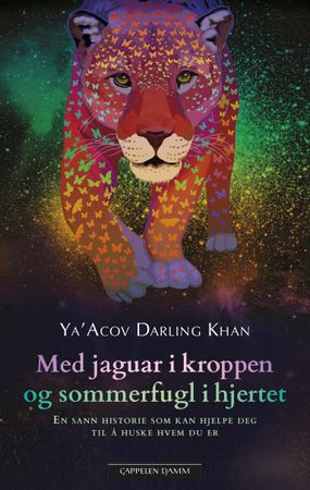 Med jaguar i kroppen og sommerfugl i hjertet 9788202569495 Ya'Acov Darling Khan Brukte bøker