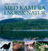 Med kamera i norsk natur 9788245806830 Nils Viker Brukte bøker