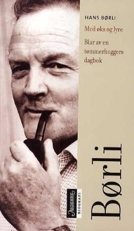 Med øks og lyre 9788203194061 Hans Børli Brukte bøker