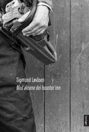 Med øksene dei haustar inn 9788252195385 Sigmund Løvåsen Brukte bøker