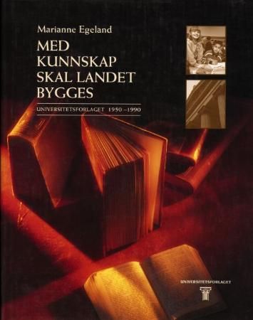 Med kunnskap skal landet bygges 9788200225942 Marianne Egeland Brukte bøker