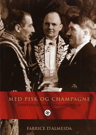 Med pisk og champagne 9788280711410 Fabrice D'Almeida Brukte bøker
