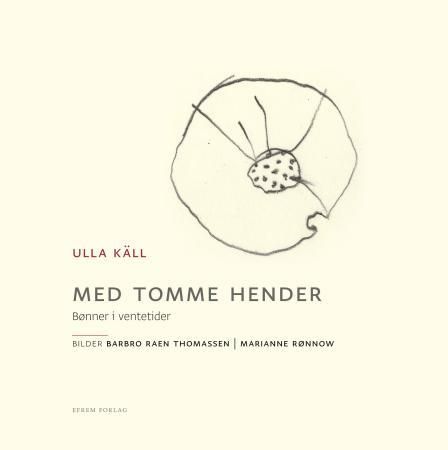 Med tomme hender 9788292922293 Ulla Käll Brukte bøker