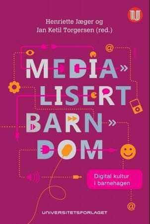 Medialisert barndom: digital kultur i barnehagen 9788215020259  Brukte bøker
