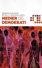 Medier og demokrati: Barbara Gentikow og Egil G. Skogseth (red.) 9788230400296  Brukte bøker