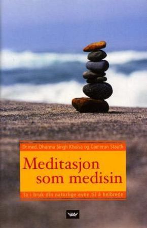 Meditasjon som medisin 9788249607068 Dharma Singh Khalsa Cameron Stauth Brukte bøker