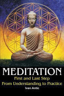 Meditation: First and Last Step - From Understanding to Practice 9781795159173 Ivan Antic Brukte bøker