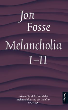 Melancholia I-II 9788252192681 Jon Fosse Brukte bøker