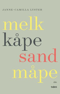 Melk kåpe sand måpe 9788210054778 Janne-Camilla Lyster Brukte bøker
