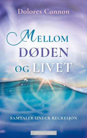 Mellom døden og livet 9788202635169 Dolores Cannon Brukte bøker