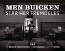 Men Buicken står her fremdeles 9788203195730 Lars Eivind Bones Lars Saabye Christensen Tom Stalsberg Brukte bøker