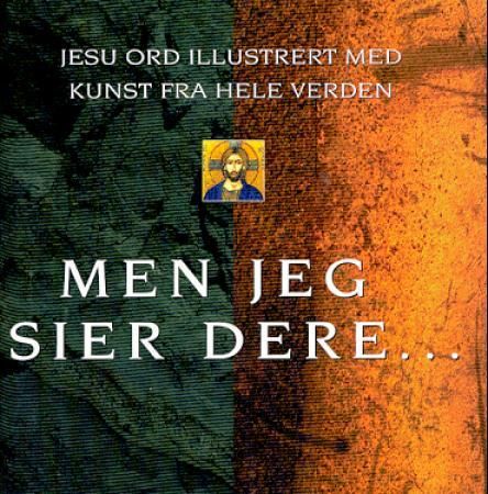 Men jeg sier dere 9788247601587  Brukte bøker