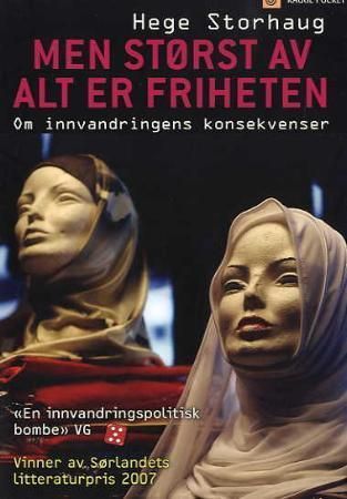 Men størst av alt er friheten 9788248907343 Hege Storhaug Brukte bøker
