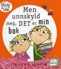 Men unnskyld meg, det er min bok 9788202257828 Lauren Child Bridget Hurst Carol Noble Brukte bøker