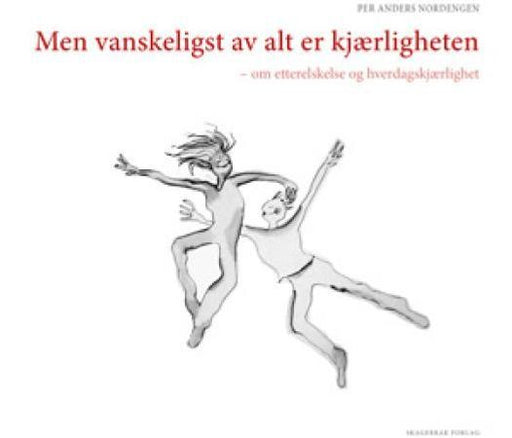 Men vanskeligst av alt er kjærligheten 9788292284759 Per Anders Nordengen Brukte bøker