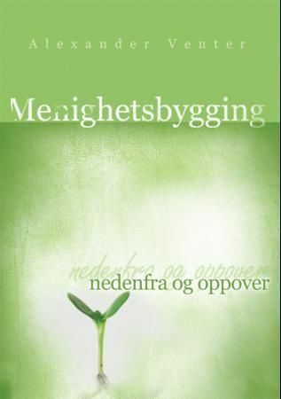 Menighetsbygging nedenfra og oppover 9788230009390 Alexander Venter Brukte bøker