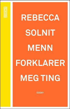 Menn forklarer meg ting 9788293237730 Rebecca Solnit Brukte bøker