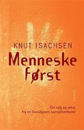Menneske først 9788247603000 Knut Isachsen Brukte bøker