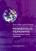 Menneskelig tilpasning: en humanøkologisk innføring i globalt miljø 9788200229094 Harald Skogseid Daniel G. Bates Brukte bøker