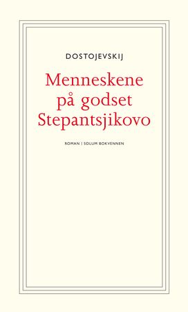Menneskene på godset Stepantsjikovo 9788256013852 Fjodor M. Dostojevskij Brukte bøker