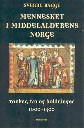 Mennesket i middelalderens Norge 9788203225093 Sverre Bagge Brukte bøker
