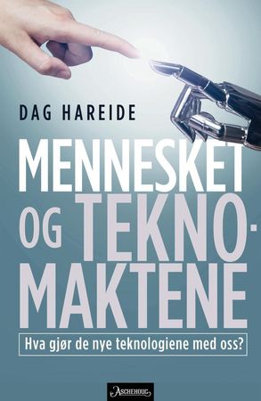 Mennesket og teknomaktene 9788203268854 Dag Hareide Brukte bøker