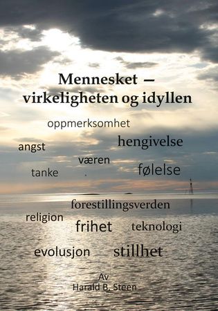 Mennesket - virkeligheten og idyllen 9788230018859 Harald B. Steen Brukte bøker