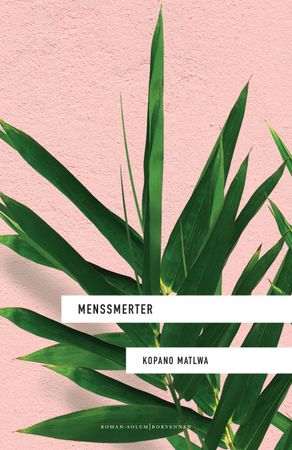 Menssmerter 9788256020096 Kopano Matlwa Brukte bøker