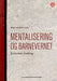 Mentalisering og barnevernet 9788215033709 Per Lorentzen Brukte bøker