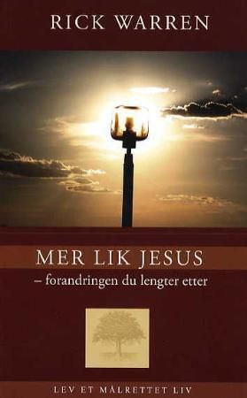 Mer lik Jesus 9788230204115 Rick Warren Brukte bøker