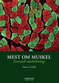 Mest om muskel: essensiell muskelbiologi 9788202257576 Hans Alfred Dahl Brukte bøker