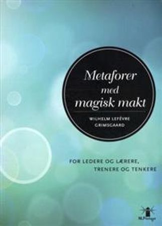 Metaforer med magisk makt 9788299871013 Wilhelm Lefévre Brukte bøker