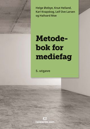 Metodebok for mediefag 9788245045567 Knut Helland Karl Knapskog Leif Ove Larsen Hallvard Moe Helge Østbye Brukte bøker