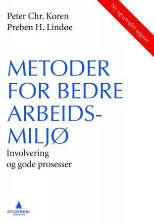 Metoder for bedre arbeidsmiljø; involvering og gode prosesser 9788205448995 Preben H. Lindøe Peter Chr. Koren Brukte bøker