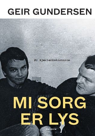 Mi sorg er lys 9788254315682 Geir Gundersen Brukte bøker