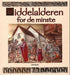 Middelalderen for de minste 9788253021980 Anne Thowsen Brukte bøker