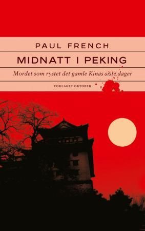 Midnatt i Peking 9788249509140 Paul French Brukte bøker