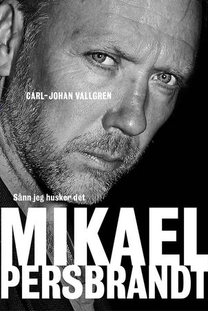 Mikael Persbrandt 9788205513341 Mikael Persbrandt Carl-Johan Vallgren Brukte bøker