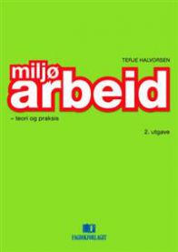 Miljøarbeid: teori og praksis 9788245004397 Terje Halvorsen Brukte bøker