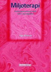 Miljøterapi: institusjonsarbeid med barn og ungdom 9788276340624 Inge Kvaran Brukte bøker