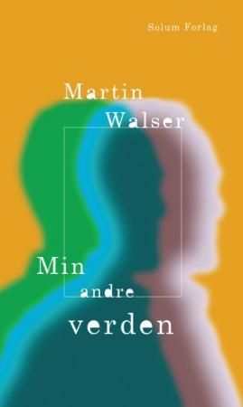 Min andre verden 9788256017348 Martin Walser Brukte bøker
