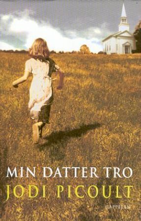 Min datter tro 9788202184827 Jodi Picoult Brukte bøker