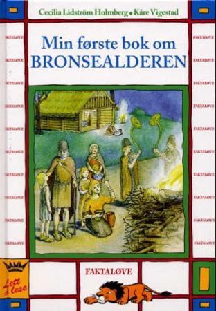 Min første bok om bronsealderen 9788251774093 Cecilia Lidström Holmberg Brukte bøker