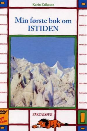 Min første bok om istiden 9788251774482 Karin Eriksson Brukte bøker